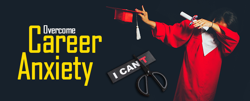 How to Overcome Career Anxiety